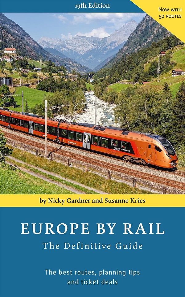 europe by rail the definitive guide train travel book